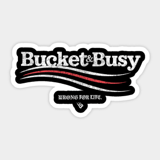 BUCKET & BUSY Sticker